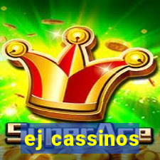 ej cassinos